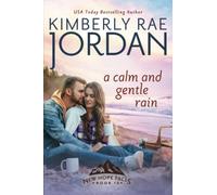 A Calm and Gentle Rain: A Christian Romance: 10 (New Hope Falls)