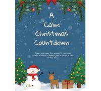 A Calm Christmas Countdown: A mindful colouring-in countdown book for children and families to create calm, connection, and Christmas joy.