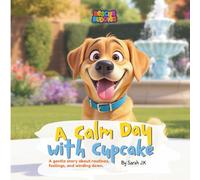 A Calm Day with Cupcake: A gentle story about routines, feelings, and winding down.