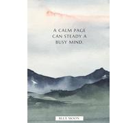 A Calm Page Can Steady a Busy Mind - Motivational Notebook, Lined, 100 Pages for Clear Daily Writing: For steady thinking