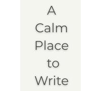 A Calm Place to Write: Part 9: Quiet Mind Notebooks