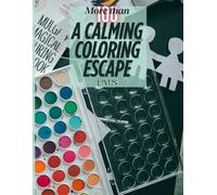 A Calming Coloring Escape: 100 Beautiful Designs to Soothe Your Mind and Lift Your Mood - For Adults & Teens