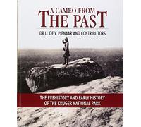 A Cameo from the Past: The Prehistory and Early History of the Kruger National Park