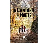 A Caminho do Norte (Portuguese Edition)