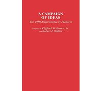A Campaign of Ideas: The 1980 Anderson/Lucey Platform: 76 (Contributions in American Studies)