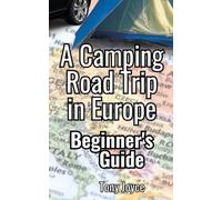 A Camping Road Trip in Europe: Beginners guide