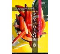 A CAN OF WORMS