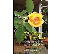 A Cancer Battle Plan: Hope in a Fight You Didn't Pick