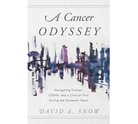 A Cancer Odyssey: Navigating Cancer, COVID, and a Clinical Trial During the Pandemic Years