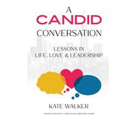 A Candid Conversation: Lessons in Life, Love, and Leadership