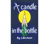 A Candle In the Bottle: A dark satire about love, loss, and the moments in between