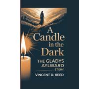 A Candle in the Dark: The Gladys Aylward Story