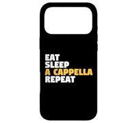 A Capella, Funny, Eat Sleep A Cappella Repeat Case for iPhone 17 Pro Max
