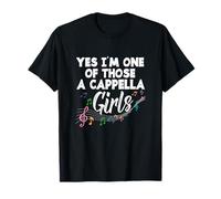 A Capella Singer Yes I’m One Of Those A Capella Girls T-Shirt