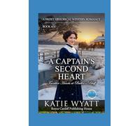 A Captain’s Second Heart: A Sweet Historical Western Romance (Frontier Hearts at Butler’s Bluff)
