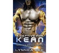 A Captive for Kean: A Sci Fi Alien Romance (Tallean Mercenaries)