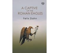 A Captive Of The Roman Eagles (Edition1)