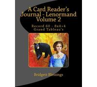A Card Reader's Journal - Lenormand Volume 2: Record 60 - 8x4+4 Grand Tableau's
