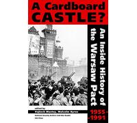 A Cardboard Castle?: An Inside History of the Warsaw Pact, 1955-1991 (CEU National Security Archive Cold War Reader)