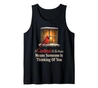 A Cardinal At The Window Means Someone is Thinking of You Tank Top