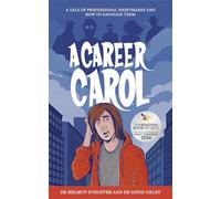 A Career Carol: A Tale of Professional Nightmares and How to Navigate Them