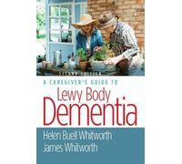 A Caregiver's Guide to Lewy Body Dementia by Helen Buell Whit... - 9780826148742
