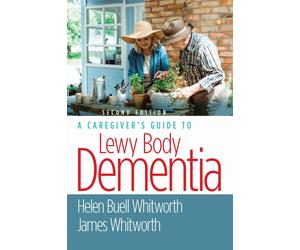 A Caregiver's Guide to Lewy Body Dementia the New