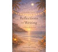 A Caribbean Keepsake Journey - Reflections on Home, Memory, and Becoming: A guided heritage journal for remembering where you come from-and choosing where you’re going.