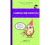 A Carnevale ogni scherzo vale - Ma quello è il tuo vestito di Carnevale o vai proprio in giro così?: Quaderno per appunti 100 pagine a righe, Regalo ... compleanno, laurea, anniversario, feste, p