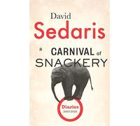 A Carnival of Snackery: Diaries: Volume Two (Diaries, 2)