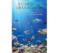A Carnival of Unicorns: One Man's Pursuit of Marine Biology in a Political World