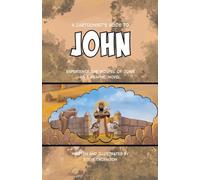 A Cartoonist's Guide to the Gospel of John: A Full-Color Graphic Novel: 4