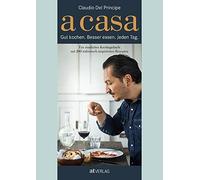 Claudio Del Pri A Casa: Gut kochen. Besser essen. Jeden Tag. Ein sinn (Hardback)