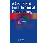 A Case-Based Guide to Clinical Endocrinology