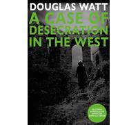 A Case of Desecration in the West - 'A mysterious death, secrets, lies and a pair of dogged detectives.' DOUGLAS SKELTON