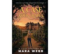 A Case of Sour Grapes (House Sitter Mysteries)