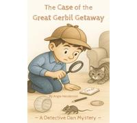 A Case of the Great Gerbil Getaway: A Detective Dan Mystery: 2