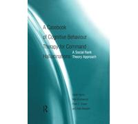 A Casebook of Cognitive Behaviour Therapy for Command Hallucinations – A Social Rank Theory Approach