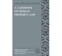 A Casebook on Roman Property Law by Herbert Hausmaninger, Richard Gamauf ...