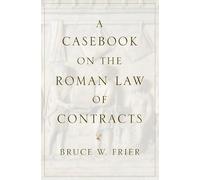 A Casebook on the Roman Law of Contracts