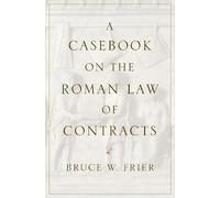 A Casebook on the Roman Law of Contracts