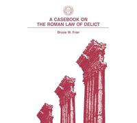 A Casebook On The Roman Law Of Delict (Classical Resources Series / American Philological Associati): 2 (Society for Classical Studies Classical Resources)