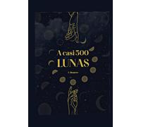 A casi 500 Lunas