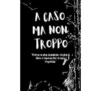 A caso ma non troppo: "Pensa a una domanda, sfoglia il libro e lascia che il caso risponda."