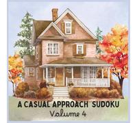 A Casual Approach Sudoku- 200 Easy 4x4 Puzzles: Volume 4