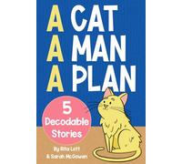 A Cat, a Man, a Plan: Short Vowel Stories for Beginning Readers