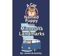 A Cat Named Puppy Visits Minnesota Landmarks: A Rhyming Children’s Book Exploring Minnesota’s Famous Places (A Cat Named Puppy Visits Landmarks)