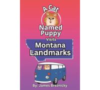 A Cat Named Puppy Visits Montana Landmarks: A Rhyming Children's Travel Adventure Featuring Glacier National Park, Yellowstone, Virginia City, and More | Learn U.S. States for Kids