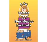 A Cat Named Puppy Visits New Mexico Landmarks: A Children's Book About State History and Famous Places (A Cat Named Puppy Visits Landmarks)
