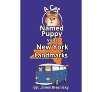 A Cat Named Puppy Visits New York Landmarks: An Educational Children's Book About New York State Landmarks and History (A Cat Named Puppy Visits Landmarks)